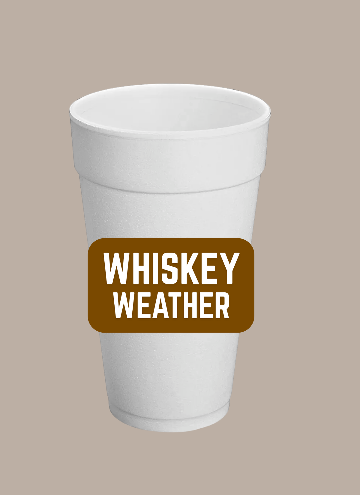 Whiskey Weather Cup