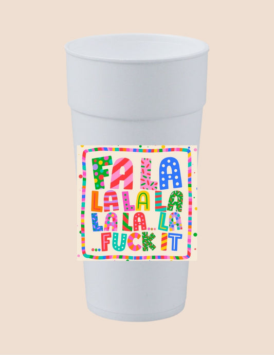 Fa La La F It Cup
