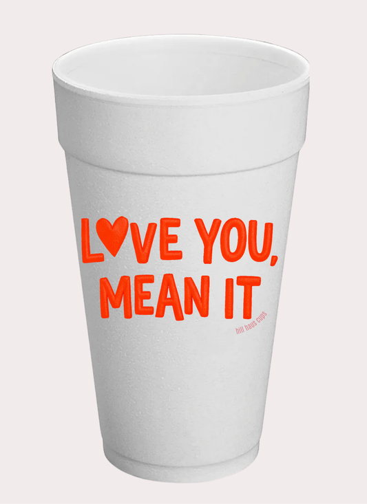 Love You Mean It Cup